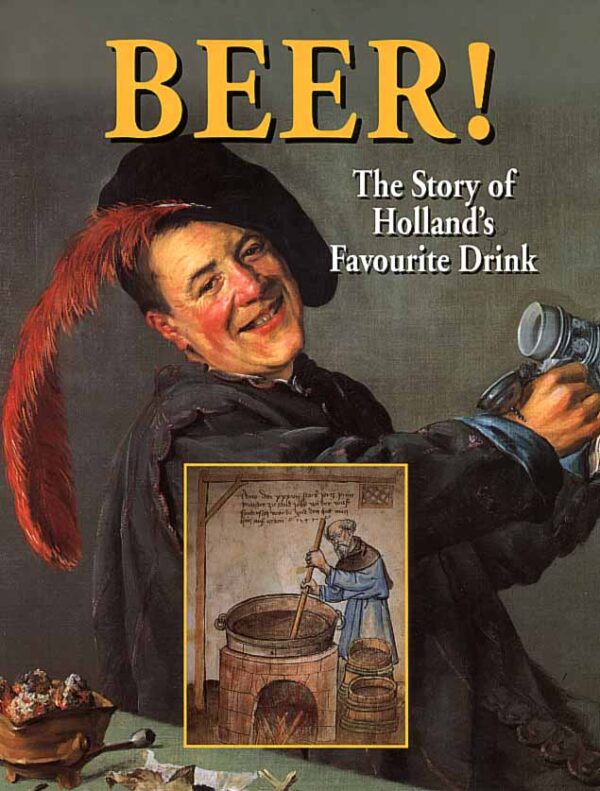 Beer! Holland s Favourite Drink