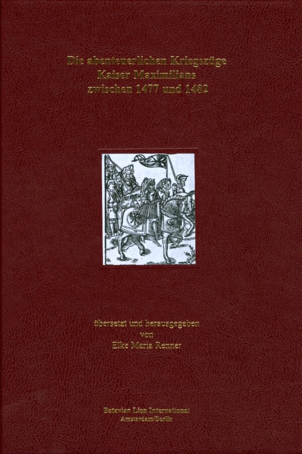 Die abenteuerlichen Kriegszuege Kaiser Maximilians