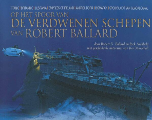 Op het spoor van de verdwenen schepen van Robert Ballard