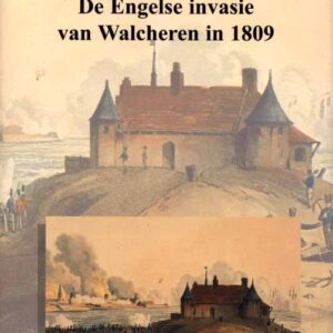 De Engelse invasie van Walcheren in 1809